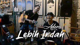 Adera  Lebih Indah Live Cover By Minggu Sore [upl. by Rediah]