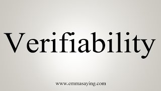 How To Say Verifiability [upl. by Enilekcaj]