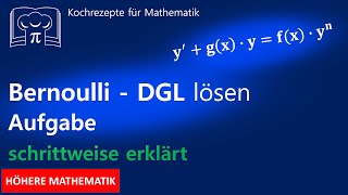 Bernoulli Differentialgleichung DGL lösen  Beispielaufgabe [upl. by Clyve]