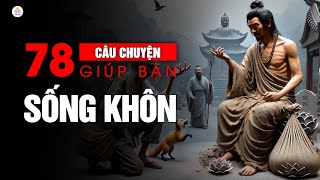 78 Câu Chuyện Ngắn Giúp Bạn Sống Khôn  Triết Lý Cuộc Sống [upl. by Llenyaj896]