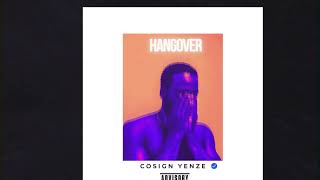 Hangover  Cosign Yenze Official Audio [upl. by Nashom]