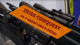 ZEISS Conquest V4 416x44 und 624x50 Eigenschaften der Zielfernrohre für den LongRangeBereich [upl. by Idaline815]