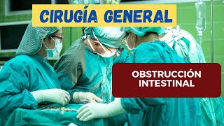 OBSTRUCCIÓN INTESTINAL CIRUGÍA GENERAL [upl. by Alel]