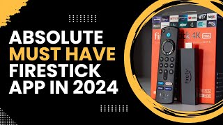 🔥 ABSOLUTE MUST HAVE FIRESTICK APP IN 2024 [upl. by Prima705]