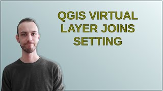 Gis QGIS virtual Layer joins setting [upl. by Geoffry]