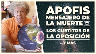 Apofis Mensajero de la muerte Gustitos de la oposición  E135 [upl. by Wren]