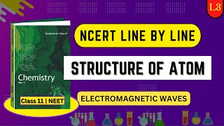 Class 11 chemistry  Structure of atom  NCERT chapter 2  Electromagnetic waves  NEET [upl. by Yrelav]