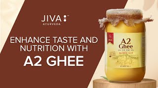 Enhance your taste and nutrition  A2 Ghee  Jiva Ayurveda [upl. by Cassil]