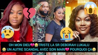 OH MON DIEU💔😭TRISTE LA SR DEBORAH LUKALU😭 UN AUTRE SCANDAL AVEC SON MARI💔 POURQUOI ÇA😭 [upl. by Ardnaet]