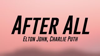 After All  Elton John Charlie Puth Lyrics ❣ [upl. by Lennard759]