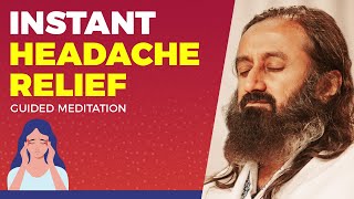 Guided Meditation for Headache Relief  Gurudev [upl. by Ddart539]