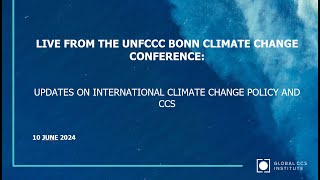 Live from the Bonn Climate Change Conference  Updates on International Climate Change Policy amp CCS [upl. by Ylicis]