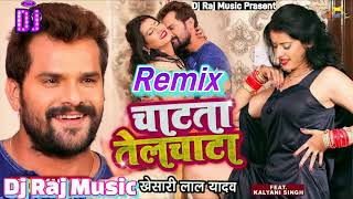 djrajmusic chatata jawani telchatta ye raja dj song khesari lal yadav dj malai music [upl. by Anahsor670]