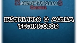 🌟 INSTALANDO E CONFIGURANDO O MODEM TECHNICOLOR TD5130 [upl. by Lanahtan]