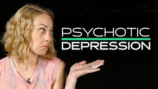 This is Psychotic Depression  Kati Morton [upl. by Nathanson]