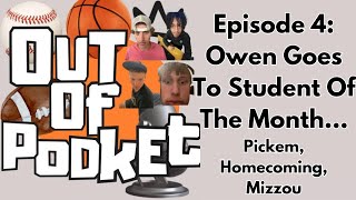 Out of Podket Episode 4 Owen Goes To Student Of The Month Pickem Homecoming Mizzou [upl. by Fusco]