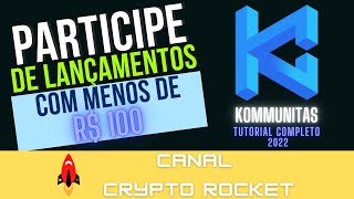 COMO PARTICIPAR DE LANÇAMENTOS NA KOMMUNITAS COM MENOS DE R 100  Tutorial completo 2022 [upl. by Wehhtam98]