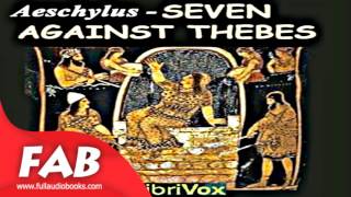 Seven Against Thebes Full Audiobook by AESCHYLUS by Classics Antiquity Plays [upl. by Zaraf]