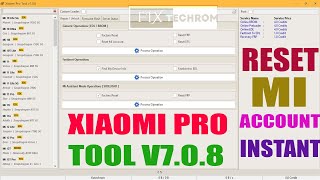 Xiaomi Pro Tool V708  Reset Mi Account  Bypass FRP Protection Free Download [upl. by Cence]