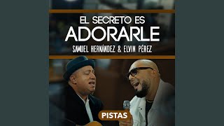 El Secreto es Adorarle Tonalidad LA [upl. by Cavit]