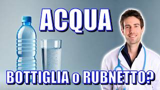 ACQUA in BOTTIGLIA o di RUBINETTO Guida medica completa alle acque [upl. by Novoj]