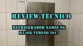 Refrigerador Samsung RT46K 2017  Review Técnico [upl. by Tegirb]