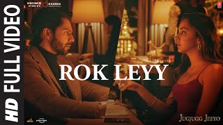 Rok Leyy Full Video  JugJugg Jeeyo  Varun D Kiara A Tanishk Bagchi Simiran Kaur D  Bhushan K [upl. by Pardo]