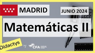 🚀MATEMÁTICAS II JUNIO 2024 ▶️ Examen Selectividad EBAU✔️MADRID [upl. by Morna854]