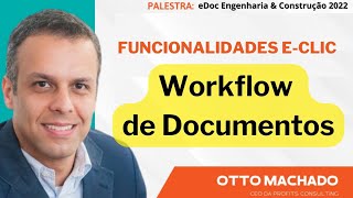 Gerenciando os documentos de Engenharia com o ECLIC  eDoc 2022  Fluxo de Documentos  Workflow [upl. by Ten]