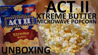 Unboxing Act II Xtreme Butter 3 Bags Microwave Popcorn [upl. by Elliven]