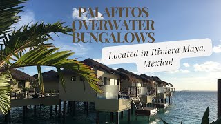 Mexicos Overwater Bungalows  Palafitos at El Dorado Maroma [upl. by Yecam]