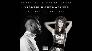 HANDE YENER X LVBEL C5  KIRMIZI X SUBMARİNER DJ Yağız Tuna Mixdj keşfet mix lvbelc5 music [upl. by Akimed]