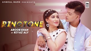 RINGTONE  Aroob Khan ft Riyaz Aly  Anshul Garg  Rajat Nagpal  Vicky Sandhu  Satti Dhillon [upl. by Heppman]