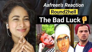 The Bad Luck 👎 Round2hell  R2H  Reaction By Aafreen Shaikh [upl. by Maurilia]