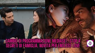 Cambio di programmazione Mediaset stop a Segreti di famiglia Novità per Endless Love [upl. by Karab]