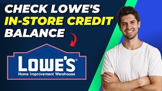 How To Check Lowes In Store Credit Balance Quick and Easy Guide [upl. by Adnawad884]