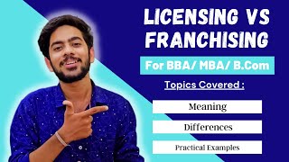 Licensing vs Franchising  Difference Between Licensing amp Franchising  Explained in Detail in Hindi [upl. by Bunker967]