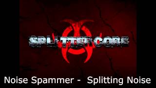 Splittercore Noise Spammer  Splitting Noise [upl. by Gant]