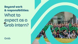 Beyond work amp responsibilities What to expect as a Grab Intern [upl. by Carew]