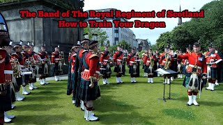 quotHow to Train Your Dragonquot  The Band of The Royal Regiment of Scotland [upl. by Emaj]