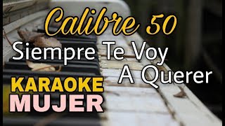 Siempre Te Voy A Querer  Calibre 50  Karaoke acustico  leo mart [upl. by Appel]