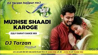 dj Tarzan hajipur  jhankar  bass Hindi song dj remix mujhse Sadi karogi [upl. by Sedruol]