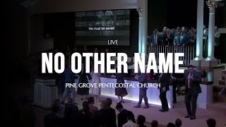 Pine Grove Pentecostal Church  No Other Name [upl. by Lraep]