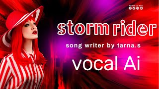 storm rider  tarna songwriter  vocal AI [upl. by Deevan205]