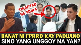 BANAT NI FPRRD KAY PADUANO SINO BA YANG UNGGOY NA YAN [upl. by Nemajneb]