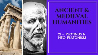 Ancient amp Medieval Humanities  21  Plotinus amp Neo Platonism [upl. by Jemie528]