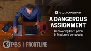 A Dangerous Assignment Uncovering Corruption in Maduro’s Venezuela full documentary  FRONTLINE [upl. by Anirt314]