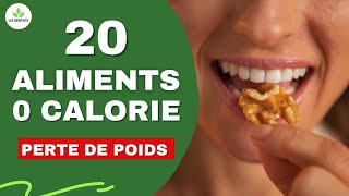 20 ALIMENTS ZÉRO CALORIE POUR PERDRE DU POIDS SANS SE PRIVER [upl. by Rebhun405]