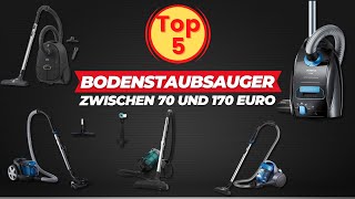 Die 5 Besten Bodenstaubsauger zwischen 70 und 170 Euro [upl. by Teador]