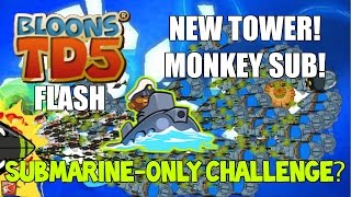 BTD5 Flash  Monkey Sub New Tower [upl. by Alexandr]